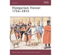Hungarian Hussar 1756-1815, Warrior, 81 David Hollins (Auteur)