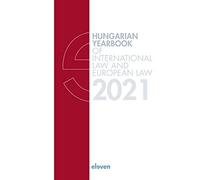 Hungarian Yearbook Of International Law And European Law 2021
