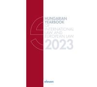 Hungarian Yearbook Of International Law And European Law 2023