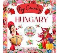 Hungary - Social Studies For Kids, Hungarian Culture, Traditions, Music, Art, History, World Travel For Kids, Children's Explore Europe Books