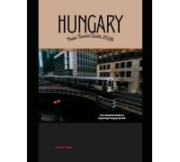 Hungary Train Tourist Guide 2026: Your Essential Guide to Exploring Hungary by Rail