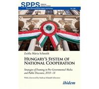 Hungary's System of National Cooperation: Strategies of Framing in Pro-Governmental Media and Public Discourse, 2010--18