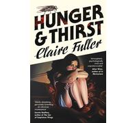 Hunger and Thirst The haunting new novel from the Women's Prize-shortlisted, Costa Award-winning author of Unsettled Ground - Claire Fuller - Penguin - ebook (ePub) - Livre