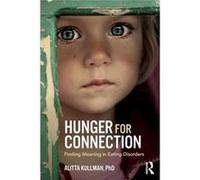 Hunger For Connection Alitta Private Practice Kullman, Ca Newport Beach (Auteur)