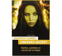 Hunger Games: Mythologie et univers secrets