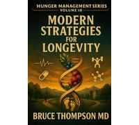 Hunger Management Series: Volume 10: Modern Strategies for Longevity