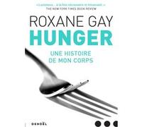 Roxane Gay – Hunger – Une histoire de mon corps – Trad. Santiago Artozqui – Éditions Denoël
