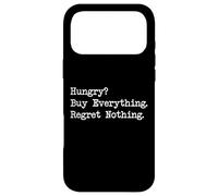 Hungry? Buy Everything. Regret Nothing Citation d'achat drôle Coque pour iPhone 17 Pro Max
