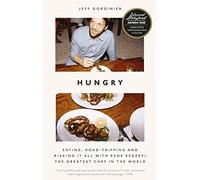 Hungry: Eating, Road-Tripping, and Risking it All with Rene Redzepi, the Greatest Chef in the World