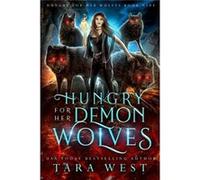 Hungry for Her Demon Wolves - Tara West - Amazon Digital Services LLC KDP - Livre en Anglais Tara WestTara West (Auteur)
