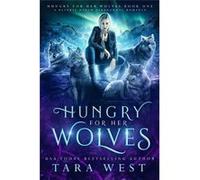 Hungry for Her Wolves A Reverse Harem Paranormal Romance - Tara West - Amazon Digital Services LLC KDP - Livre en Anglais Tara WestTara West (Auteur)