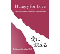 Hungry for Love: The greatest mystery of all - the mystery of love