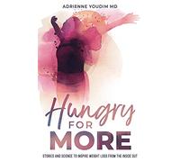 Hungry for More: Stories and Science to Inspire Weight Loss From the Inside Out