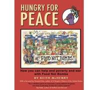 Hungry for Peace: How You Can Help End Poverty and War with Food Not Bombs - [Livre en VO] Keith Mchenry (Auteur)