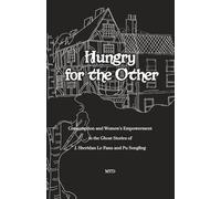 Hungry for the Other: Consumption and Women’s Empowerment in the Ghost Stories of J. Sheridan Le Fanu and Pu Songling