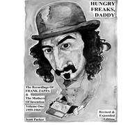 HUNGRY FREAKS DADDY: The Recordings Of FRANK ZAPPA Vol. 1 1959-1969 (color ed.): The Recordings of FRANK ZAPPA and The Mothers Of Invention Vol. 1 1959-1969