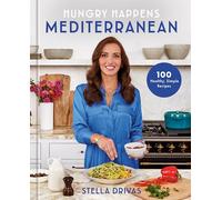 Hungry Happens – Méditerranée : 100 recettes saines et simples – Livre de cuisine