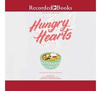 Hungry Hearts: 13 Tales of Food & Love