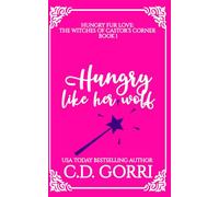 Hungry Like Her Wolf: A Curvy Witch Meets Growly Wolf Shifter Fated Mates Romance