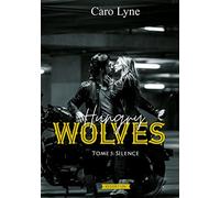 Hungry Wolves: Tome 3: Silence