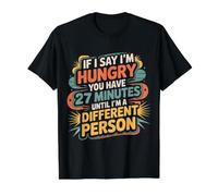 Hungry You’ve Got 27 Mins Before I Transform - T-Shirt Graphique avec Valeur