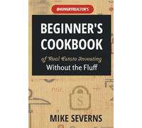 @HungryRealtor's Beginner's Cookbook: Real Estate Investing