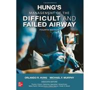 Hung's Management Of The Difficult And Failed Airway, Fourth Edition