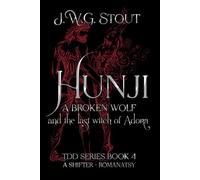 Hunji: A Broken Wolf and The Last Witch of Andora - Book 4: Shifter Romantasy