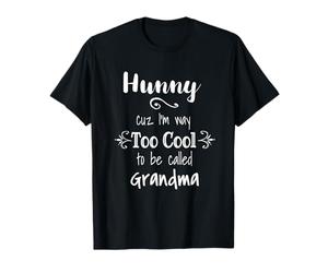 Hunny Parce Que Je suis trop Cool pour qu'on m'appelle Grand-mère Grand-mère T-Shirt