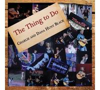 Hunt Black, Charlie & Dana Hunt - Thing To Do [Compact Discs]