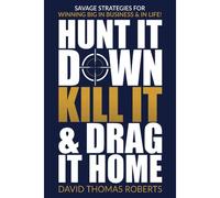 Hunt It Down, Kill It & Drag It Home