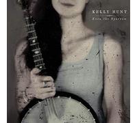 Hunt, Kelly - Even The Sparrow [Import]