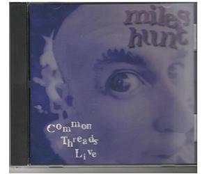 Hunt, Miles - Common Threads Live