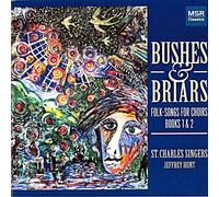 Hunt / st Charles Singers - Bushes & Briars