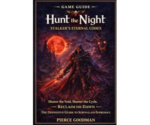 Hunt the Night: Stalker's Eternal Codex: Master the Void, Shatter the Cycle, Reclaim the Dawn - The Definitive Guide to Survival and Supremacy