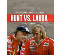 Hunt vs. Lauda: The Epic 1976 Formula 1 Season by Paul Fearnley (5-Sep-2013) Hardcover
