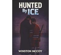 Hunted by Ice: A MM Hockey Dark Billionaire Crime Romance