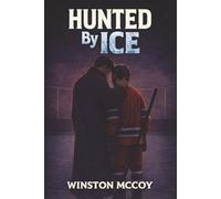 Hunted by Ice: A MM Hockey Dark Billionaire Crime Romance