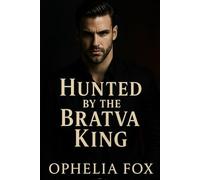 Hunted by the Bratva King: A Dark Chase through the Bratva World