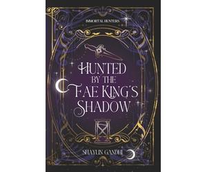 Hunted by the Fae King's Shadow