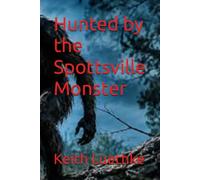 Hunted by the Spottsville Monster