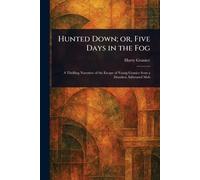 Hunted Down; or, Five Days in the Fog