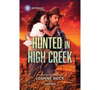 Hunted in High Creek - Joanne Rock - Harlequin Intrigue - ebook (ePub) - Livre