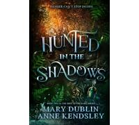 Hunted in the Shadows: A Spellbinding Enemies-to-Lovers Urban Fantasy Adventure
