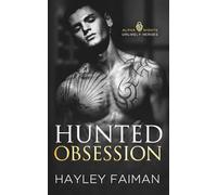 Hunted Obsession: An Unrequited Love Dark Romance