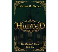 Hunted: The Hunter's Oath: Book One