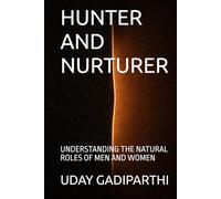 Hunter and Nurturer: Understanding the Natural Roles of Men and Women || Self Help Books || Motivational Books || Life lesson Books || Personal Development Books