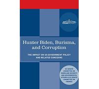 Hunter Biden, Burisma, and Corruption: The Impact on U.S. Government Policy and Related Concerns