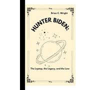 HUNTER BIDEN:: The Laptop, the Legacy, and the Law