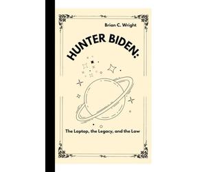 HUNTER BIDEN:: The Laptop, the Legacy, and the Law